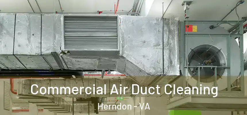 Commercial Air Duct Cleaning Herndon - VA
