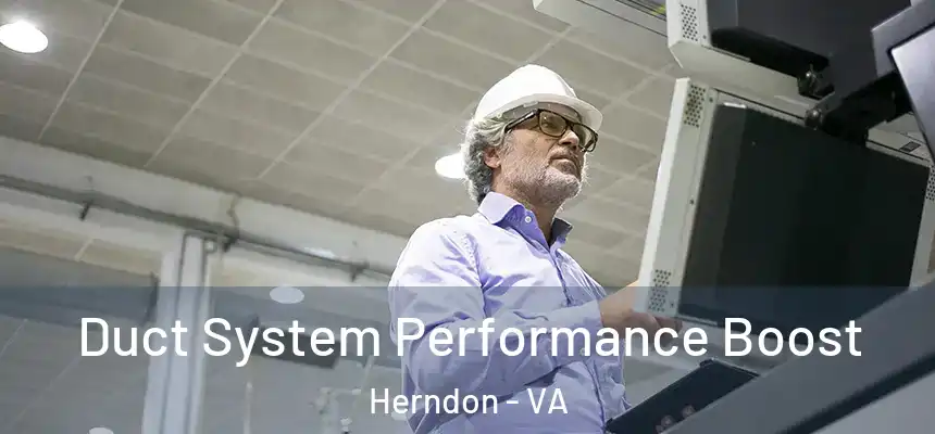  Duct System Performance Boost Herndon - VA