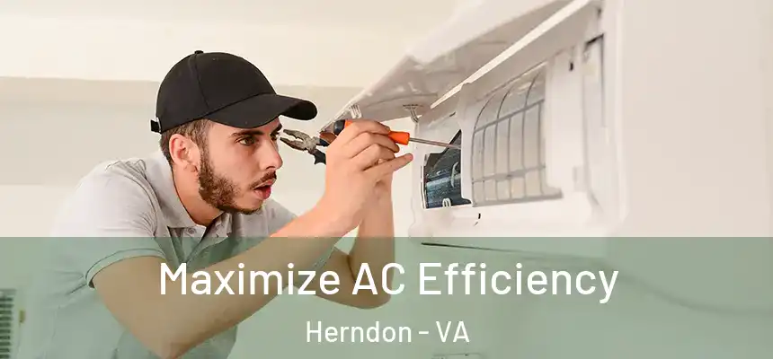 Maximize AC Efficiency Herndon - VA